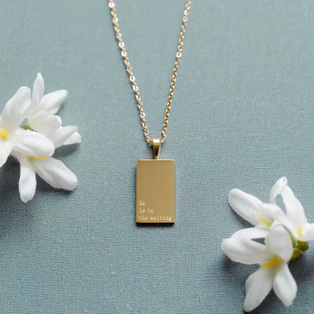 Faith-based gold necklace with engraved message – He Is in the Waiting
